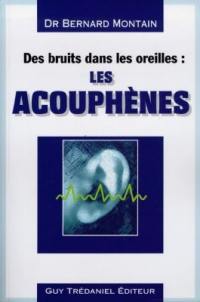 Les acouphènes : des bruits dans les oreilles