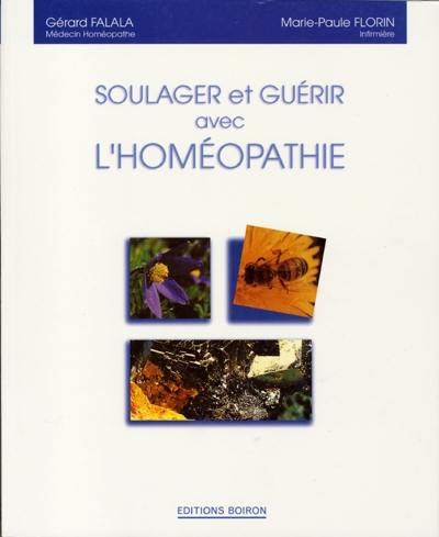 Soulager et guérir avec l'homéopathie