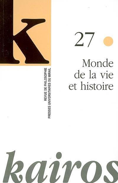 Kairos, n° 27. Monde de la vie et histoire