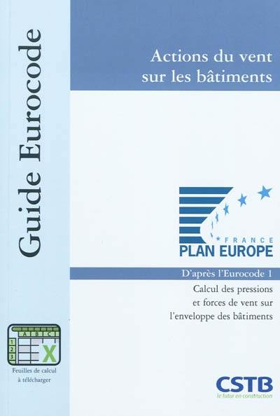 Actions du vent sur les bâtiments : calcul des pressions et forces de vent sur l'enveloppe des bâtiments