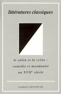 Littératures classiques, n° 58. Le salon et la scène, comédie et mondanité au XVIIe siècle