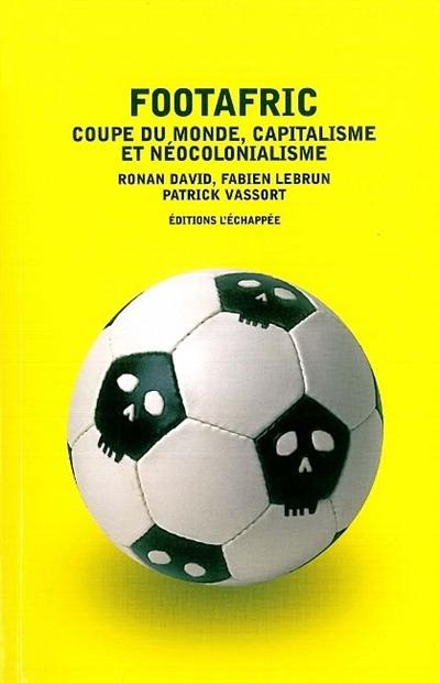 Footafric : coupe du monde, capitalisme et néocolonialisme