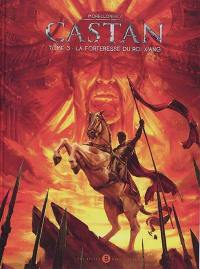 Castan. Vol. 3. La forteresse du roi Xiang