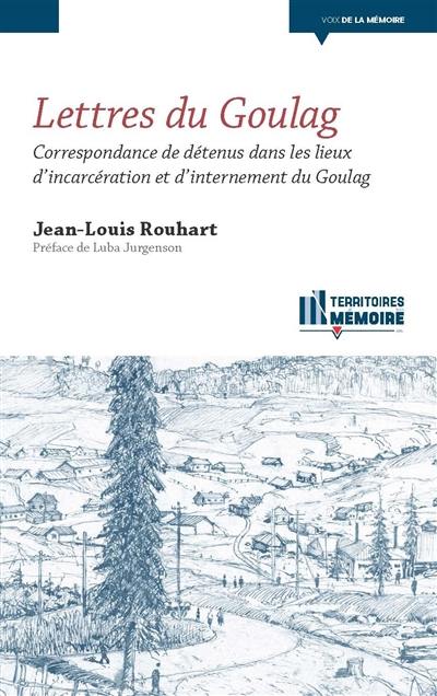 Lettres du goulag : correspondance de détenus dans les lieux d'incarcération et d'internement du goulag