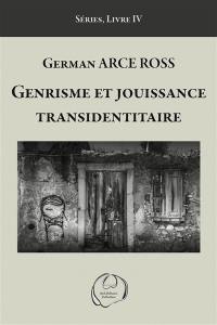 Séries. Vol. 4. Troubles de civilisation. Genrisme et jouissance transidentitaire