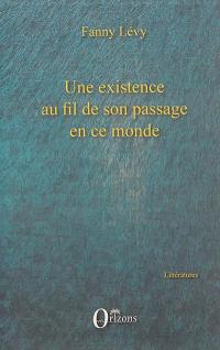 Une existence au fil de son passage en ce monde. Le je du miroir