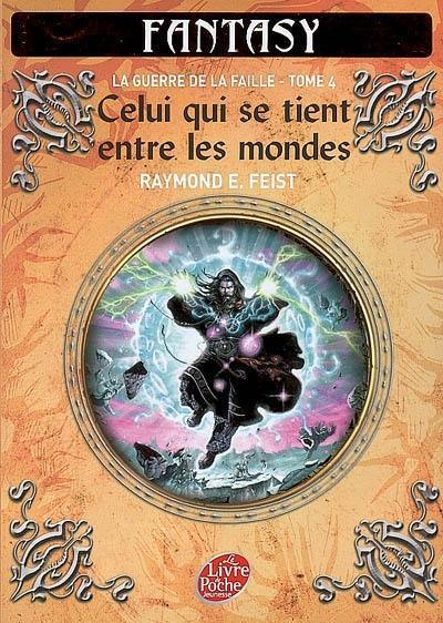 La guerre de la faille. Vol. 4. Celui qui se tient entre les mondes