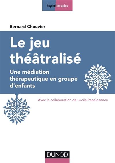 Le jeu théâtralisé : une médiation thérapeutique en groupe d'enfants