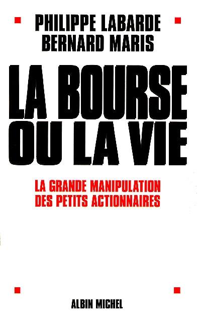 La Bourse ou la vie : la grande manipulation des petits actionnaires