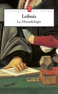 La monadologie. La monadologie de Leibniz. La philosophie de Leibniz