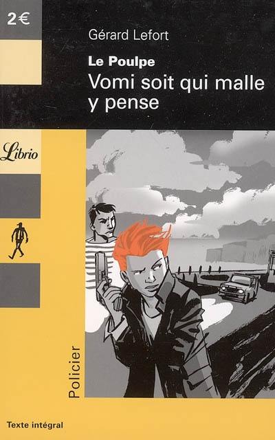 Le Poulpe. Vol. 2005. Vomi soit qui malle y pense