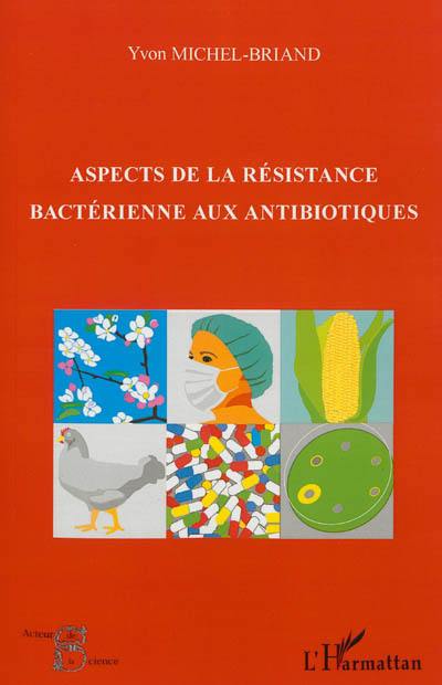 Aspects de la résistance bactérienne aux antibiotiques