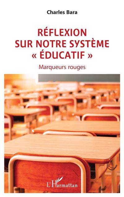 Réflexion sur notre système éducatif : marqueurs rouges