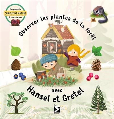 Observer les plantes de la forêt avec Hansel et Gretel