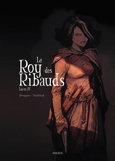 Le roy des Ribauds. Vol. 4