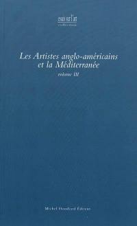 Les artistes anglo-américains et la Méditerranée. Vol. 3