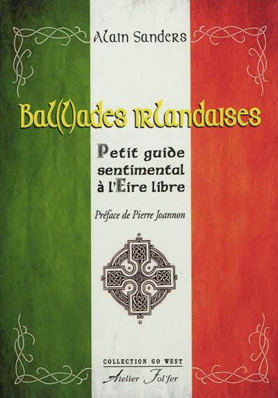 Bal(l)ades irlandaises : petit guide sentimental à l'Eire libre