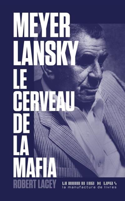 Meyer Lansky, le cerveau de la mafia