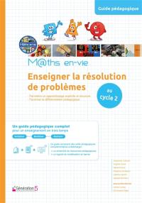 Enseigner la résolution de problèmes cycle 2 : Maths en-vie (Guide pédagogique + livrets CP-CE1-CE2)