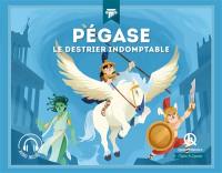 Pégase : le destrier indomptable