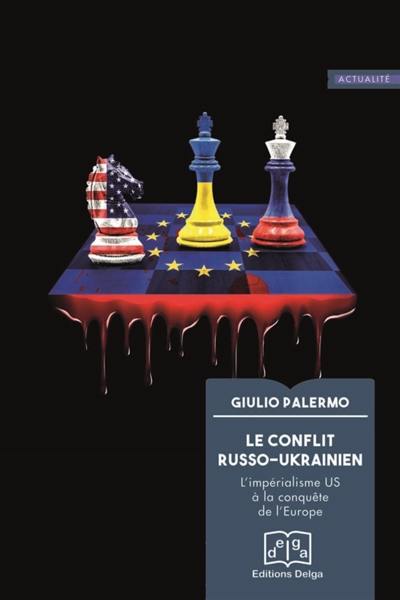 Le conflit russo-ukrainien : l'impérialisme US à la conquête de l'Europe