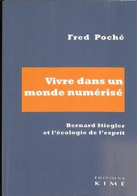 Vivre dans un monde numérisé : Bernard Stiegler et l'écologie de l'esprit