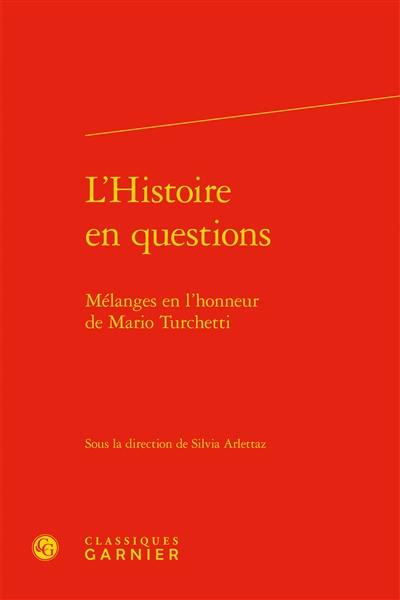 L'histoire en questions : mélanges en l'honneur de Mario Turchetti