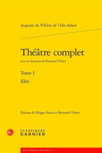 Théâtre complet. Vol. 1. Elën