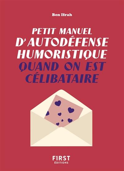 Petit manuel d'autodéfense humoristique quand on est célibataire