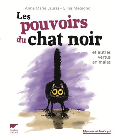 Les pouvoirs du chat noir : et autres vertus animales