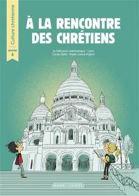 A la rencontre des chrétiens : année 4