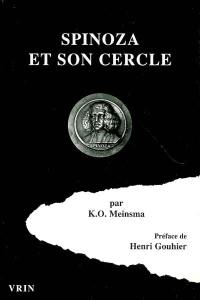 Spinoza et son cercle : étude critique historique sur les hétérodoxes hollandais