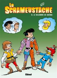 Le Scrameustache. Vol. 09. Le dilemme de Khéna