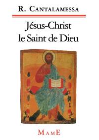 Jésus-Christ, le saint de Dieu