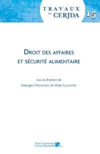 Travaux du CERJDA. Vol. 15. Droit des affaires et sécurité alimentaire : workshop de mars 2017