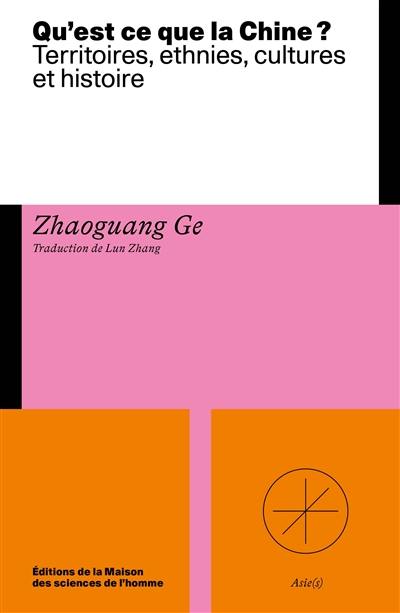 Qu'est-ce que la Chine ? : territoires, ethnies, cultures et histoire