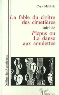 La fable du cloître des cimetières. Picpus ou La danse aux amulettes