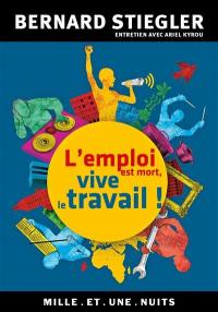 L'emploi est mort, vive le travail ! : entretien avec Ariel Kyrou