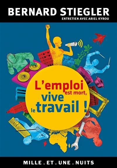 L'emploi est mort, vive le travail ! : entretien avec Ariel Kyrou