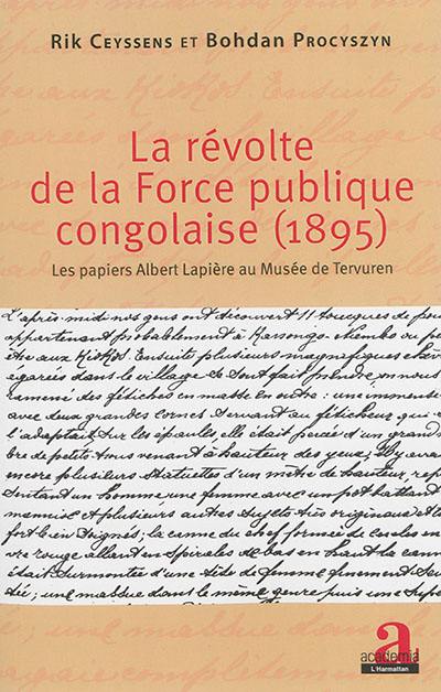 La révolte de la Force publique congolaise (1895) : les papiers Albert Lapière au Musée de Tervuren