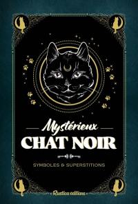 Mystérieux chat noir : symboles & superstitions