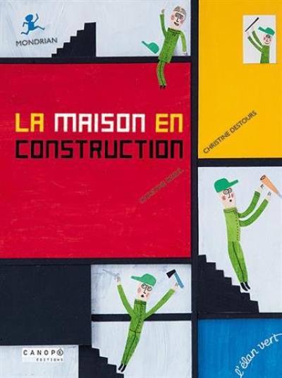 La maison en construction : Mondrian