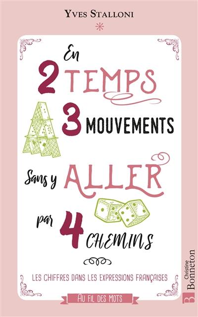 En 2 temps 3 mouvements sans y aller par 4 chemins : les chiffres dans les expressions françaises