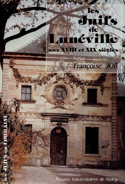 Les Juifs de Lunéville aux XVIIIe et XIXe siècles