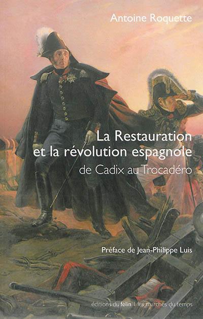 La Restauration et la révolution espagnole : de Cadix au Trocadéro