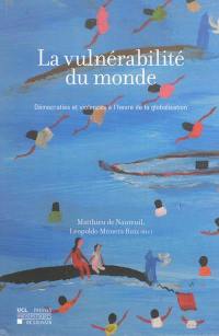 La vulnérabilité du monde : démocraties et violences à l'heure de la globalisation