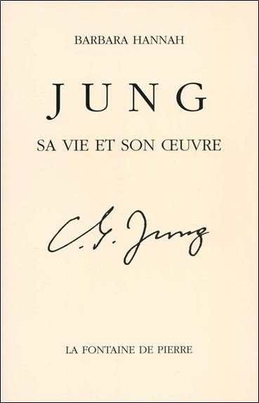 Jung, sa vie et son oeuvre : une biographie d'après les souvenirs de Barbara Hannah