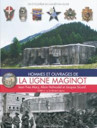 Hommes et ouvrages de la ligne Maginot. Vol. 4. La fortification alpine