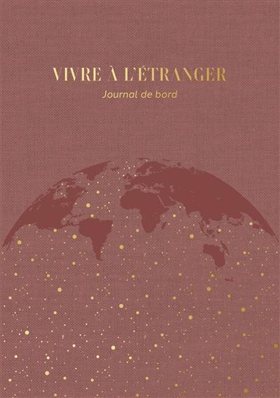 Vivre à l'étranger : journal de bord