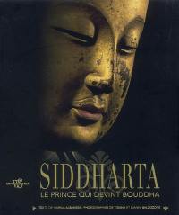 Siddharta : le prince qui devint Bouddha